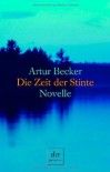 Die Zeit Der Stinte: Eine Novelle - Artur Becker