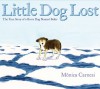 Little Dog Lost: The True Story of a Brave Dog Named Baltic - Monica Carnesi
