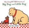 The Complete Adventures of Big Dog and Little Dog - Dav Pilkey