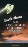 Der lange dunkle Fünfuhrtee der Seele - Douglas Adams