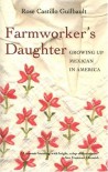 Farmworker's Daughter: Growing Up Mexican in America - Rose Castillo Guilbault