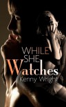 While She Watches - Kenny Wright