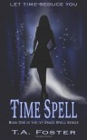 Time Spell - T.A. Foster