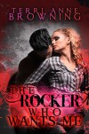 The Rocker Who Wants Me - Terri Anne Browning
