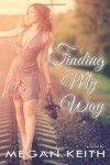 Finding My Way: 1 - Megan Keith