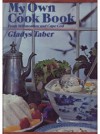 My Own Cook Book: From Stillmeadow and Cape Cod - Gladys Bagg Taber