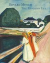 The Modern Eye - Edvard Munch, Clement Chroux, Angela Lampe