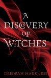 A Discovery of Witches  - Deborah Harkness