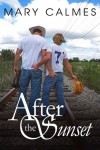 After the Sunset  - Mary Calmes