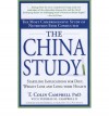 The China Study: The Most Comprehensive Study of Nutrition Ever Conducted And the Startling Implications for Diet, Weight Loss, And Long-term Health - Thomas M. Campbell II, T. Colin Campbell