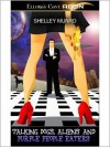 Talking Dogs, Aliens and Purple People Eaters - Shelley Munro