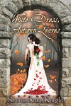 The White Dress, The Autumn Leaves - Shauna Aura Knight