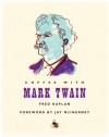 Coffee with Mark Twain - Fred Kaplan