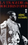 La Tragedie Du Roi Christophe - Aimé Césaire