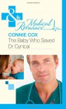 The Baby Who Saved Dr Cynical (Mills & Boon Medical) - Connie Cox