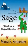 Sage: Tales from a Magical Kingdom - Maria E. Schneider