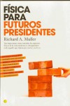 Física Para Futuros Presidentes - Richard A. Muller