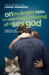 On the Bright Side, I'm Now the Girlfriend of a Sex God  - Louise Rennison