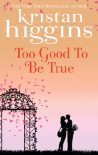 Too Good To Be True - Kristan Higgins