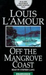 Off the Mangrove Coast (Audio) - Louis L'Amour, Stephen Lang