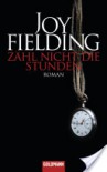Zähl nicht die Stunden: Roman (German Edition) - Joy Fielding, Mechtild Sandberg-Ciletti, Kristian Lutze