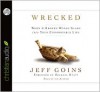 Wrecked: When A Broken World Slams Into your Comfortable Life (Audio) - Jeff Goins, Michael Hyatt