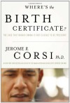 Where's the Birth Certificate?: The Case that Barack Obama is not Eligible to be President - Jerome Corsi