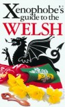 The Xenophobe's Guide to the Welsh - John Winterson Richards
