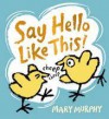 Say Hello Like This - Mary Murphy