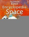 The Usborne First Encyclopedia of Space - Paul Dowswell