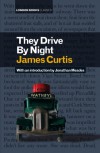 They Drive by Night - James Curtis