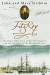 Fitzroy: The Remarkable Story Of Darwin's Captain And The Invention Of The Weather Forecast - John Gribbin, Mary Gribbin