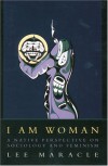 I Am Woman: A Native Perspective on Sociology and Feminism - Lee Maracle
