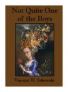 Not Quite One of the Boys - Vincent W. Sakowski