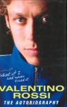 What If I Had Never Tried It: The Autobiography - Valentino Rossi