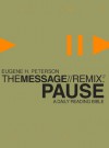The Message//REMIX Pause: A Daily Reading Bible - Mark Tabb, Eugene H. Peterson