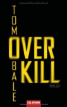 Overkill: Thriller - Tom Bale