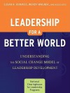 Leadership for a Better World: Understanding the Social Change Model of Leadership Development - Susan R. Komives, Wendy   Wagner