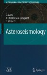 Asteroseismology - Conny Aerts, Jørgen Christensen-Dalsgaard, D.W. Kurtz