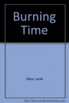 Burning Time  - Leslie Glass