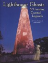 Lighthouse Ghosts and Carolina Coastal Legends - Norma Elizabeth, Bruce Roberts