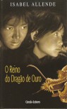 O Reino do Dragão de Ouro - Isabel Allende, Maria Helena Pitta