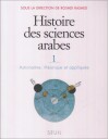 Histoire des sciences arabes : Tome 1, Astronomie, théorique et appliquée - Roshdi Rashed;Collectif