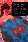 At the Foot of the Lighthouse - Erin Hoffman