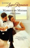 Married by Mistake - Abby Gaines