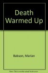 Death Warmed Up - Marian Babson