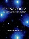 Hypnagogia: The Unique State of Consciousness Between Wakefulness and Sleep - Andreas Mavromatis