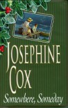 Somewhere, Someday - Josephine Cox