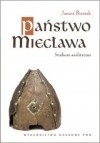 Państwo Miecława. Studium analityczne - Janusz Bieniak