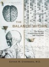 The Balance Within: The Science Connecting Health and Emotions - Esther M. Sternberg